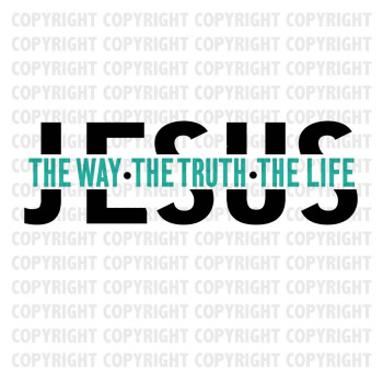 Jesus The Way The Truth The Life Shirt Design