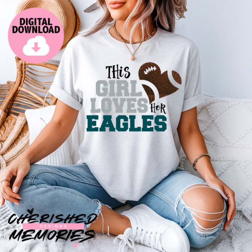 This Girl Loves Her Eagles Shirt Design