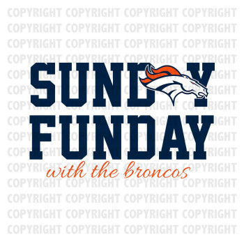 Sunday Funday With The Bronos Shirt Design
