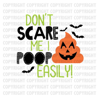 Dont Scare Me I Poop Easily Shirt Design