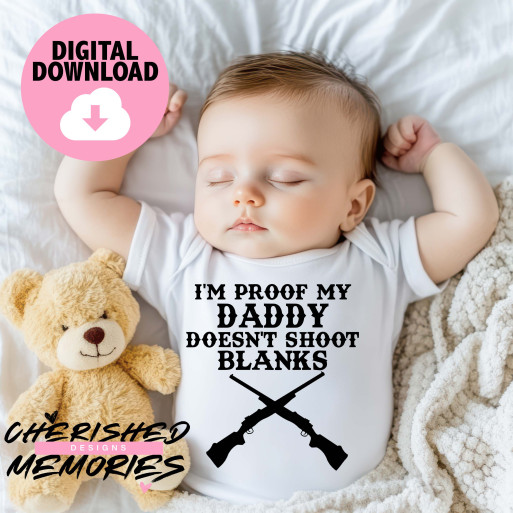 I'm Proof My Daddy Doesnt Shoot Blanks Shirt Design