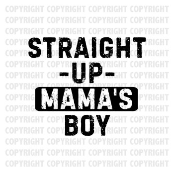 Straight Up Mamas Boy Shirt Design