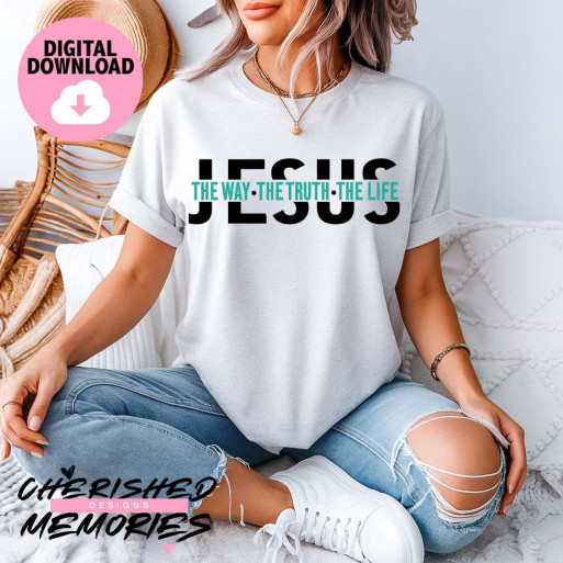 Jesus The Way The Truth The Life Shirt Design